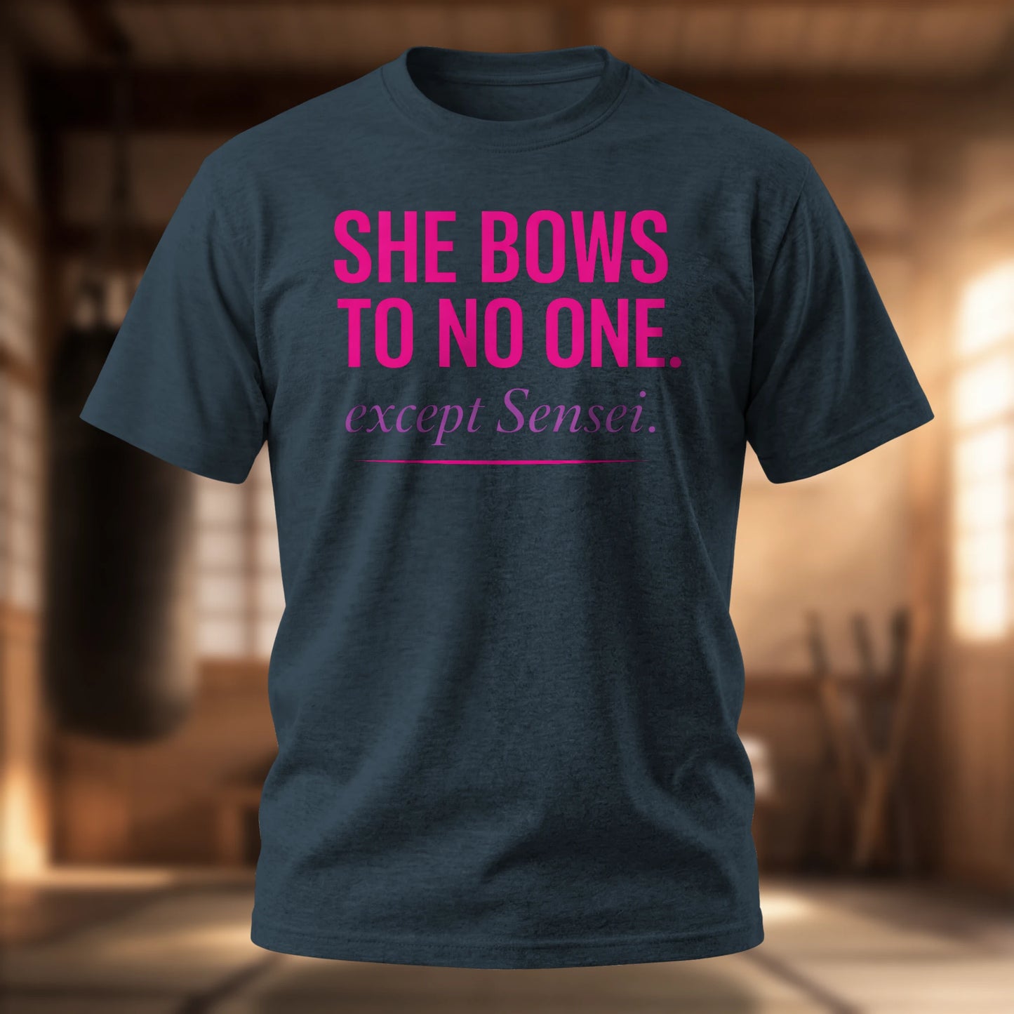 She Bows To No One. except Sensei.