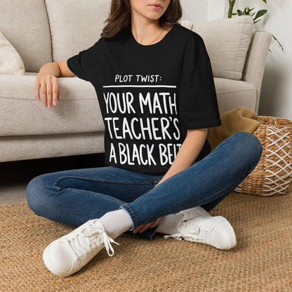 Plot Twist: Your Math Teacher's a Black Belt