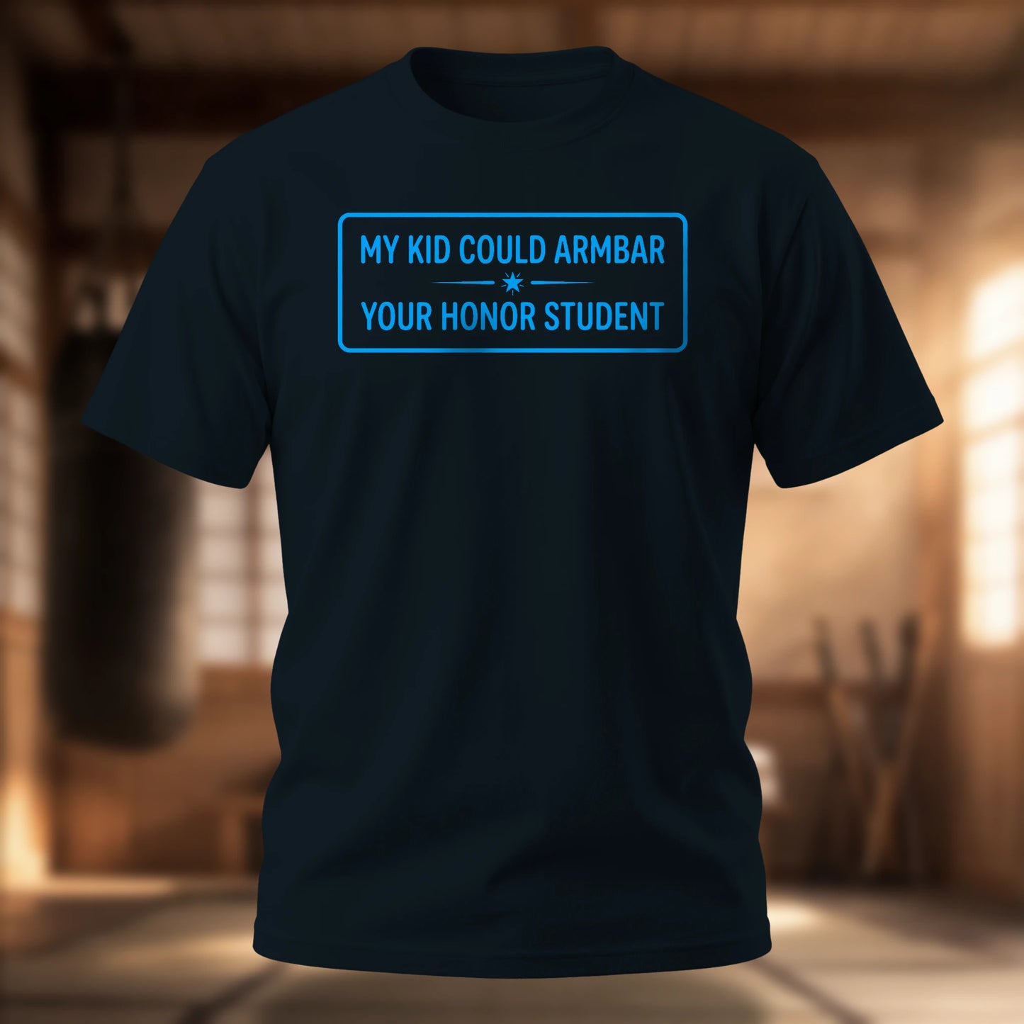 My Kid Could Armbar Your Honor Student T-Shirt | BJJ Parent Tee