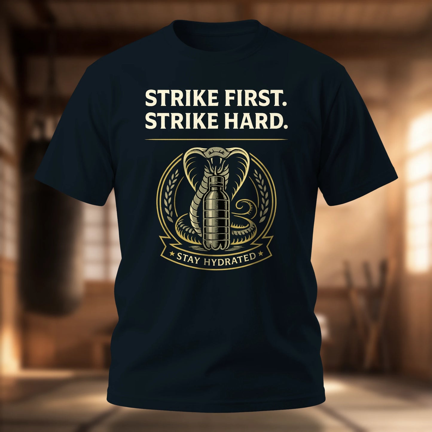 Strike First. Strike Hard. Stay Hydrated.