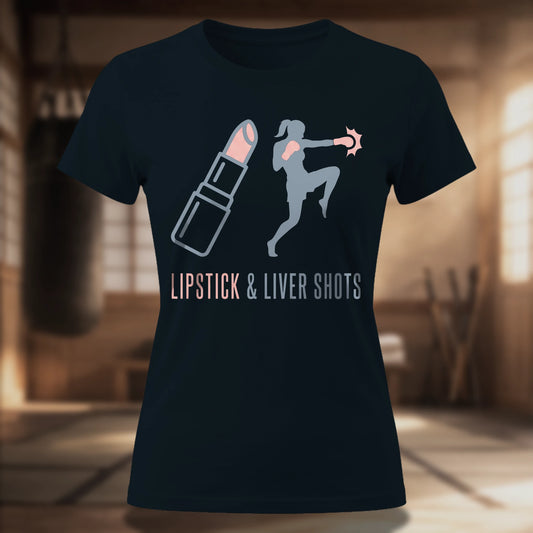 Lipstick & Liver Shots Women's Tee — Funny Martial Arts Shirt
