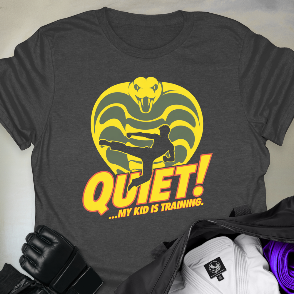 Quiet! My Kid Is Training.