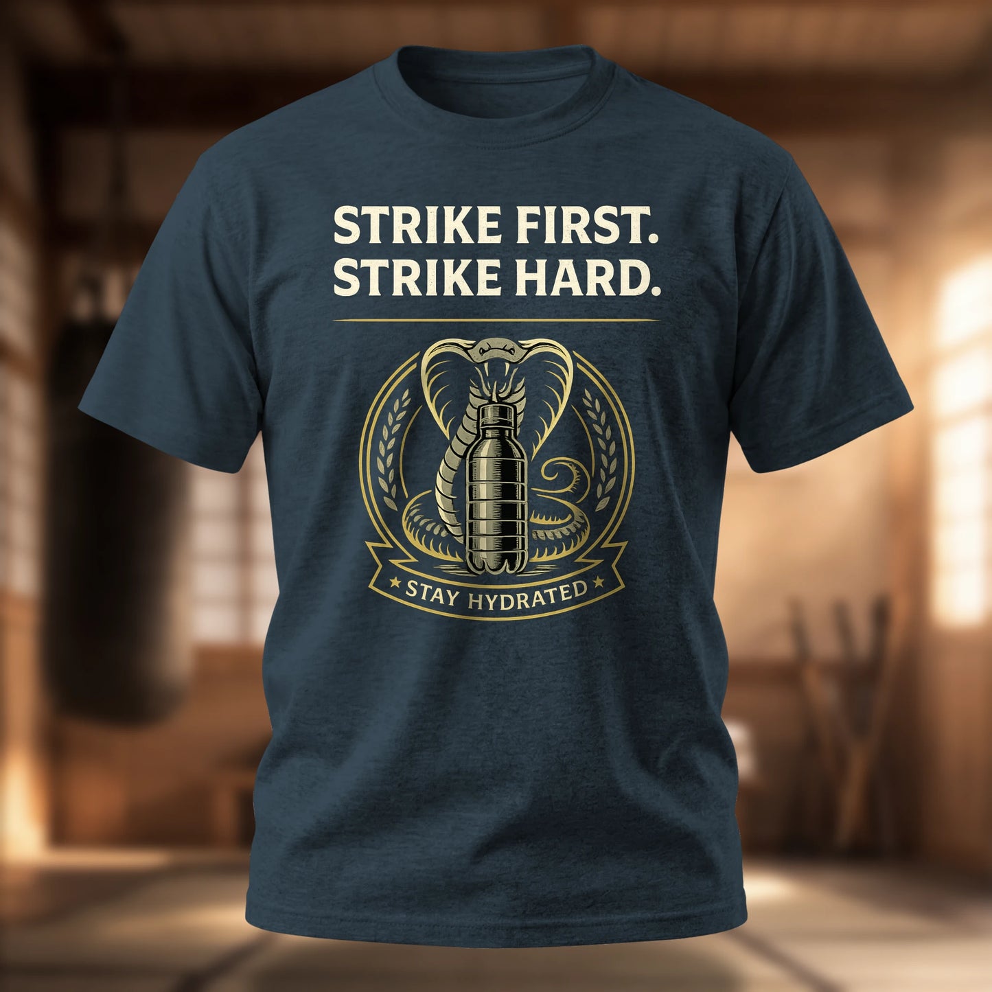 Strike First. Strike Hard. Stay Hydrated.