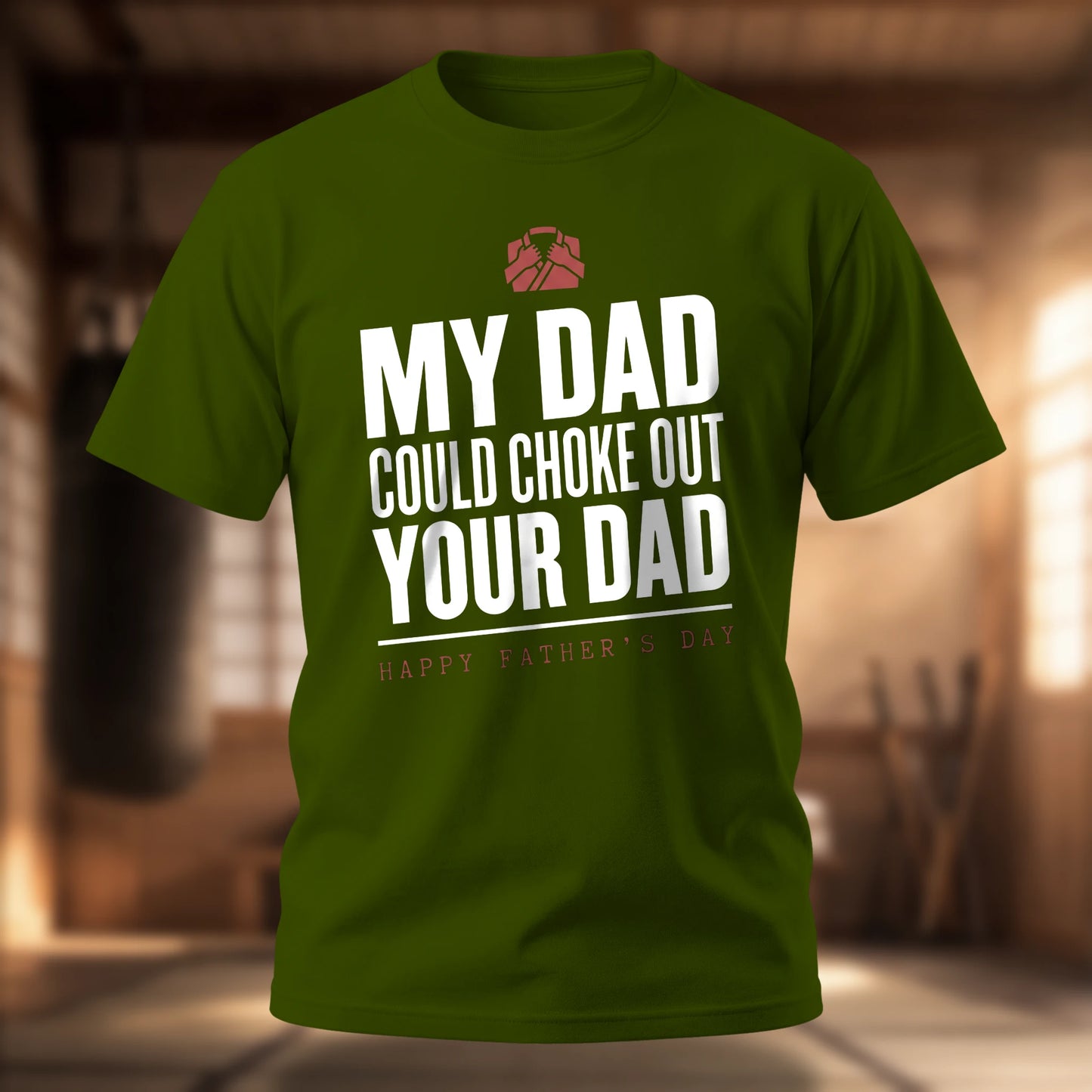 My Dad Could Choke Out Your Dad