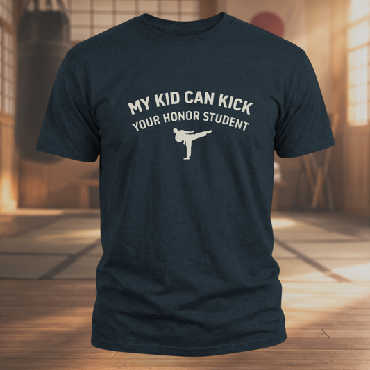 My Kid Can Kick Your Honor Student
