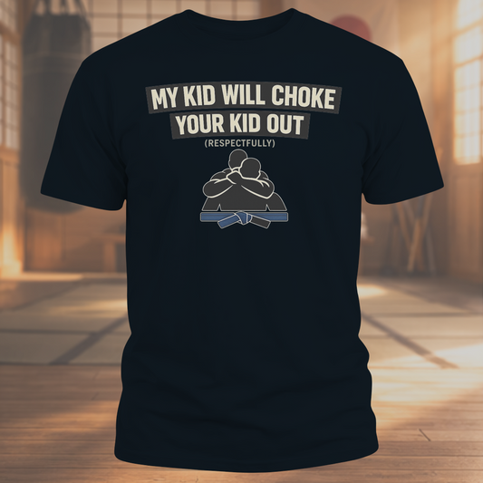 My Kid Will Choke Your Kid Out