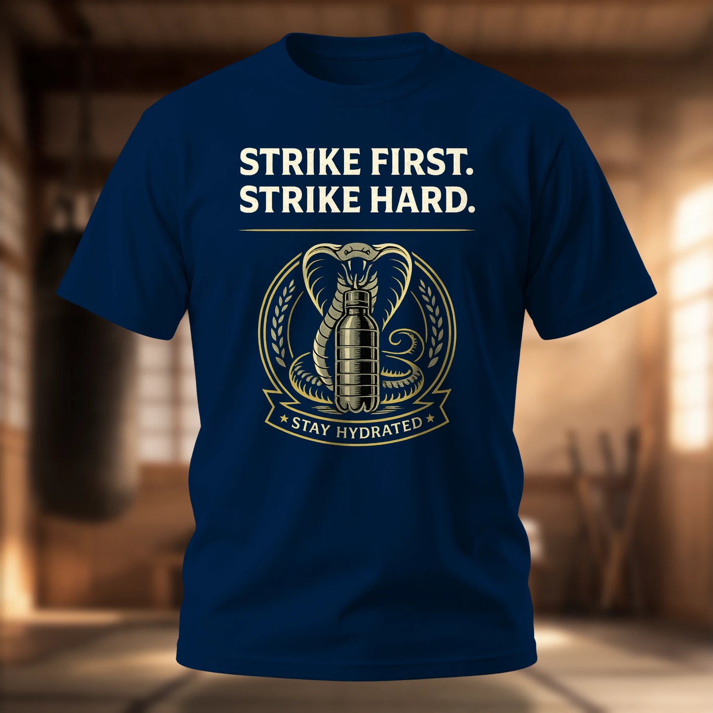 Strike First. Strike Hard. Stay Hydrated.