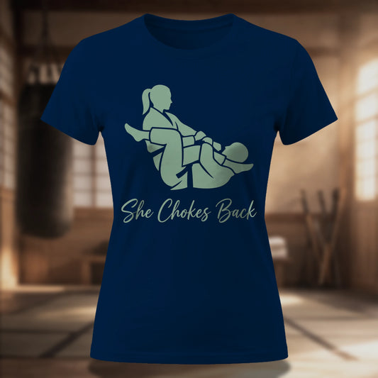 She Chokes Back Women's Tee — Jiu-Jitsu Grappling Shirt