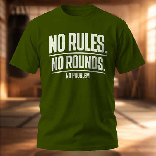 No Rules. No Rounds. No Problem.